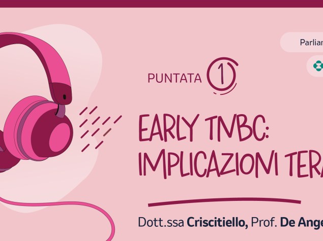 Parliamo di…TNBC: Episodio 1