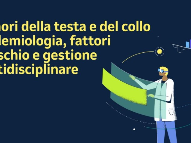Tumori della testa e del collo Epidemiologia, fattori di rischio e gestione multidisciplinare